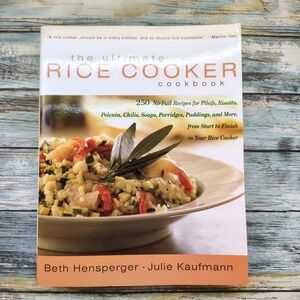 Ultimate Rice Cooker Cookbook by Beth Hensperger Julie Kaufmann SC‎ 2002 Recipes